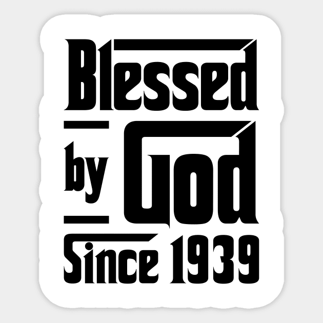 Blessed By God Since 1939 84th Birthday Sticker by JeanetteThomas